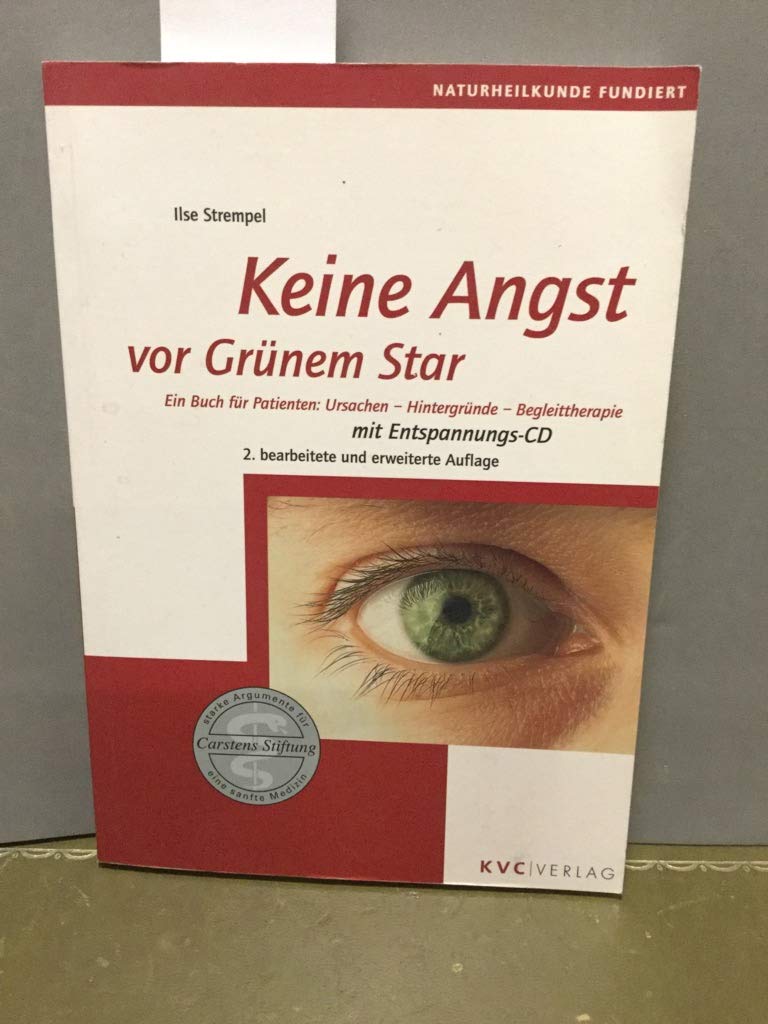 Keine Angst vor Grünem Star - Ein Buch für Patienten: Ursachen, Hintergründe, Begleittherapie, (inkl. CD) Medicine