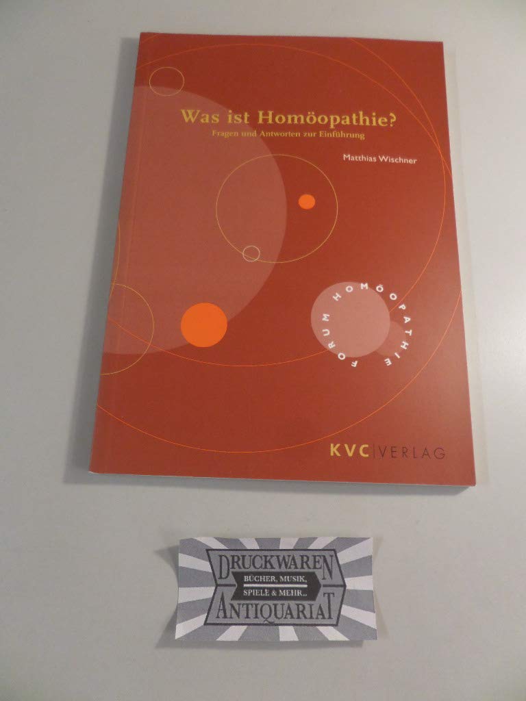 Was ist Homöopathie?: Fragen und Antworten zur Einführung (Forum Homöopathie) Medicine