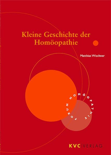 Kleine Geschichte der Homöopathie Medicine