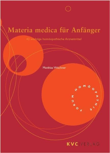 Materia medica für Anfänger: 42 wichtige homöopathische Arzneimittel (Forum Homöopathie) Medicine