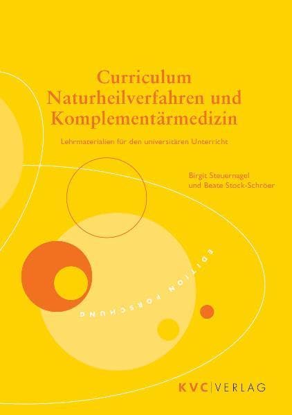 Curriculum Naturheilverfahren und Komplementärmedizin: Lehrmaterialien für den universitären Unterricht (edition forschung) Medicine