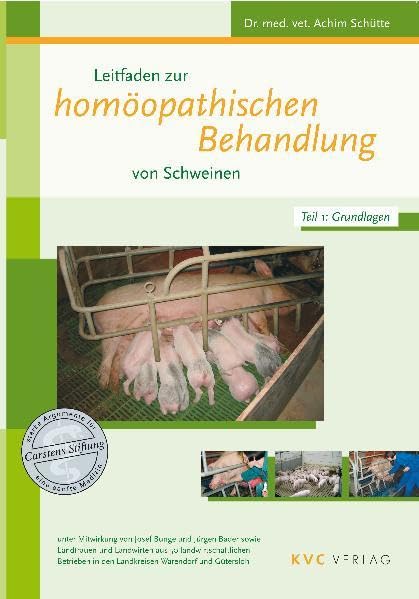Leitfaden zur homöopathischen Behandlung von Schweinen: Teil 1: Grundlagen. Teil 2: Praxis Medicine
