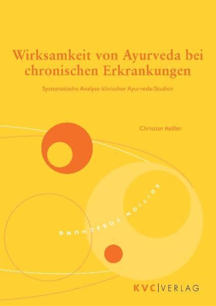 Wirksamkeit von Ayurveda bei chronischen Erkrankungen: Systematische Analyse klinischer Ayurveda-Studien (edition forschung) Medicine