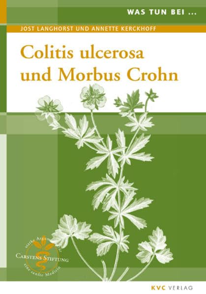 Was tun bei Colitis ulcerosa und Morbus Crohn: Naturheilkunde und Integrative Medizin Health, Nutrition & Fitness