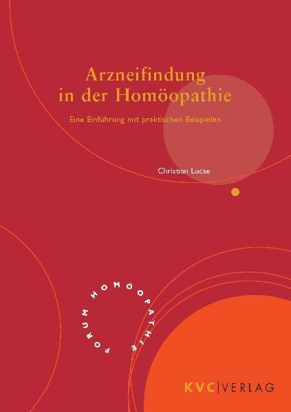 Arzneifindung in der Homöopathie: Eine Einführung mit praktischen Beispielen – mit C. M. Bogers General Alalysis (engl. Original) im Anhang (Forum Homöopathie) Medicine