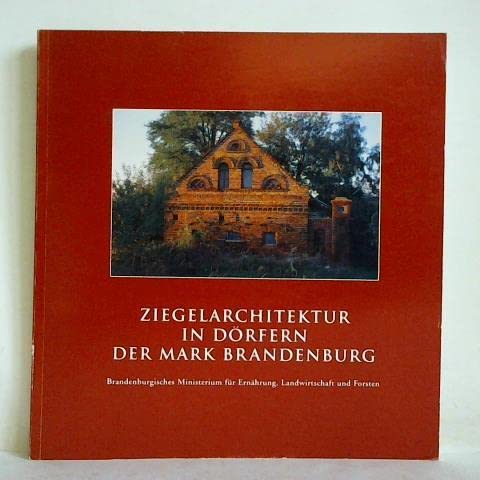 Ziegelarchitektur in Dörfern der Mark Brandenburg. Scheunen, Speicher, Stallungen, Taubenschläge, Mauern und Torpfeiler Books