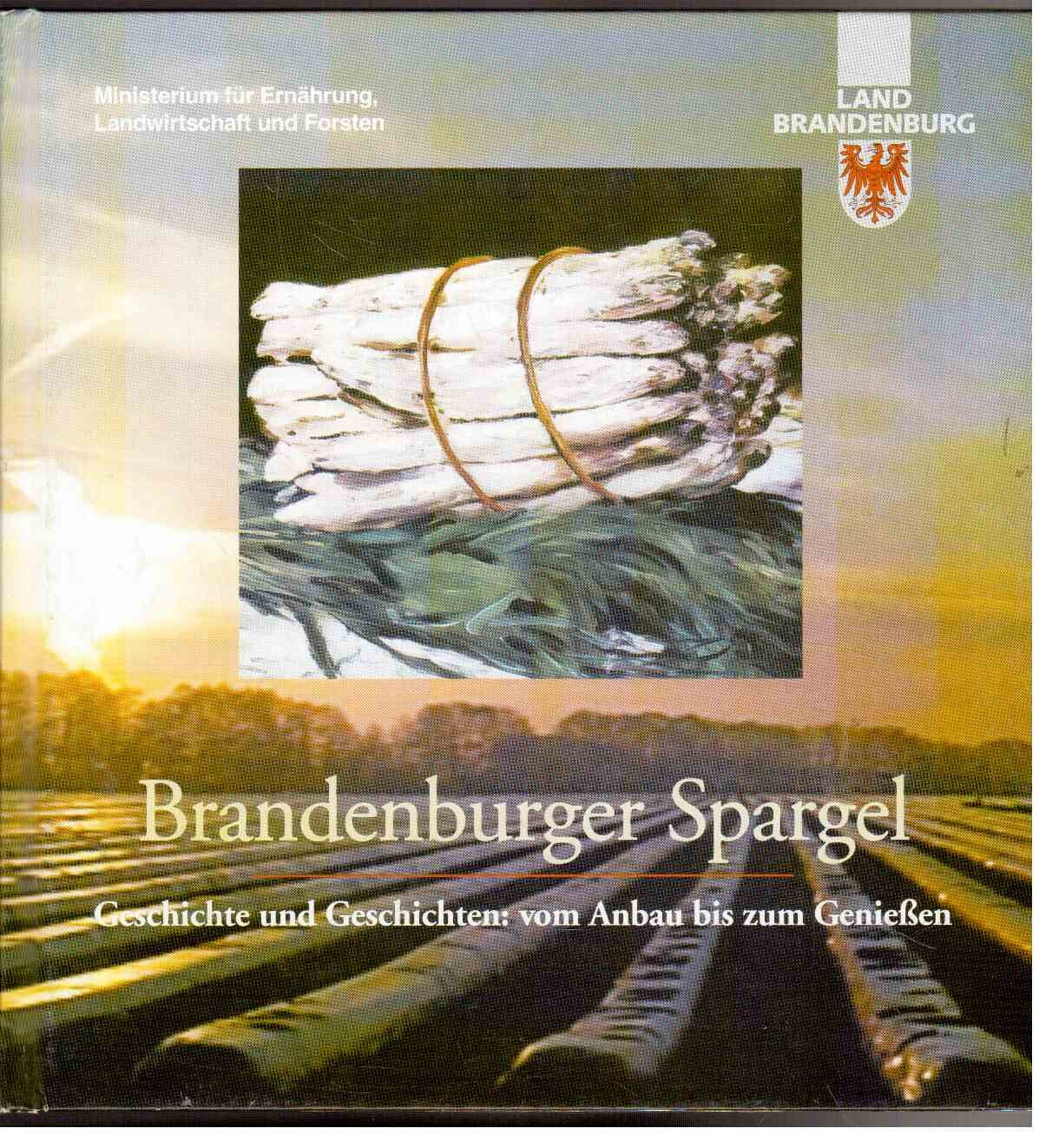 Brandenburger Spargel. Geschichte und Geschichten vom Anbau bis zum Genießen Books