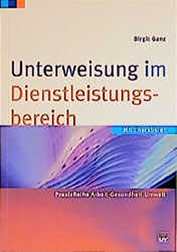 Unterweisung im Dienstleistungsbereich (PraxisReihe Arbeit - Gesundheit - Umwelt) Law