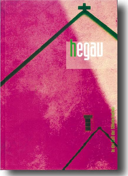 Hegau Jahrbuch 2003: Säkularisation im Hegau und am Bodensee: 200 Jahre Untergang des Alten deutschen Reiches (Hegau Jahrbuch: Zeitschrift für ... Gebietes zwischen Rhein, Donau undBodensee) Politics & History