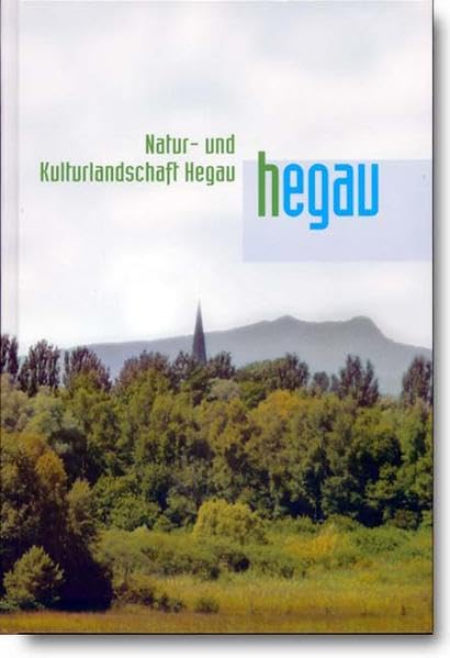 Hegau Jahrbuch 2008: Natur- und Kulturlandschaft Hegau und Bodensee (Hegau Jahrbuch: Zeitschrift für Geschichte, Volkskunde, Naturgeschichte des Gebietes zwischen Rhein, Donau undBodensee) Politics & History
