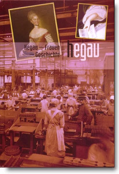 Hegau Jahrbuch 2009: Hegau - Frauen Geschichte (Hegau Jahrbuch: Zeitschrift für Geschichte, Volkskunde, Naturgeschichte des Gebietes zwischen Rhein, Donau undBodensee) Politics & History