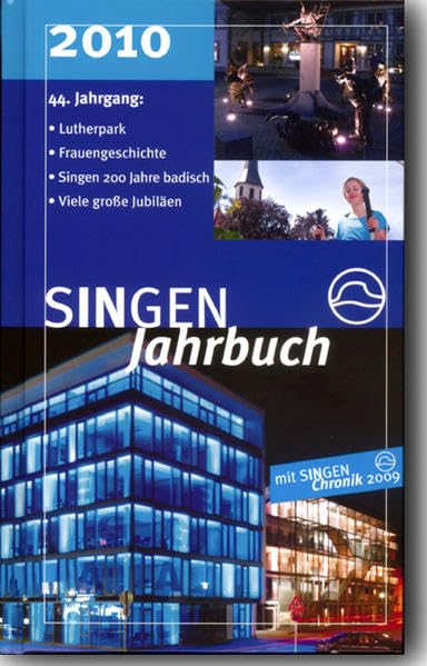 SINGEN Jahrbuch 2010: Frauen-Geschichte, Lutherpark, 200 Jahre Baden - 38 Beiträge und SINGEN Chronik 2009 - Nieburg, Axel book