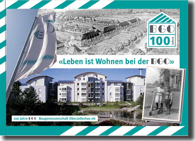 Leben ist Wohnen bei der BGO - 100 Jahre BGO Baugenossenschaft Oberzellerhau eG: Geschichte der Baugenossenschaft - Geschichte des Städtebaus in ... "Städtebaulichen Leitbilder" in Deutschland Politics & History
