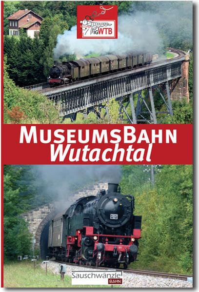 Museumsbahn Wutachtal - Wutachtalbahn - Sauschwänzlebahn: IG WTB e.V. Sauschwänzlebahn 16. Auflage 2016 mit Fahrplan Leisure, Home & Garden