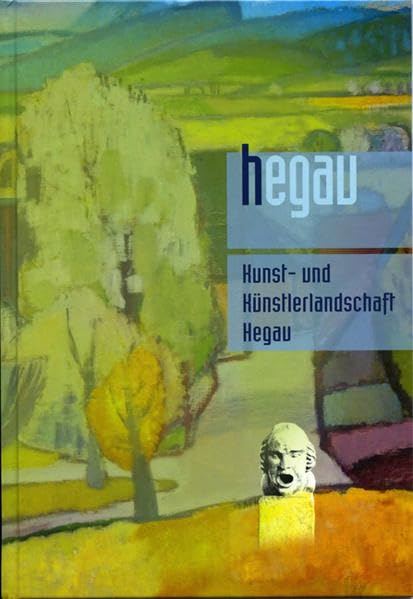 Hegau Jahrbuch / HEGAU Jahrbuch 2016: Zeitschrift für Geschichte, Volkskunde, Naturgeschichte des Gebietes... / Kunst und Künstlerlandschaft ... Gebietes zwischen Rhein, Donau und Bodensee) Politics & History