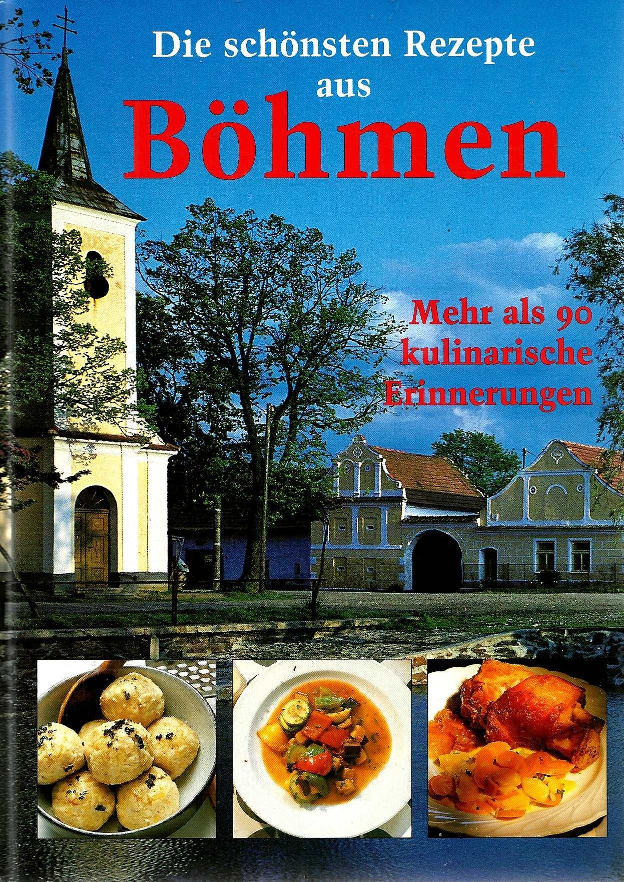 Die schönsten Rezepte aus Böhmen Cooking & Enjoying