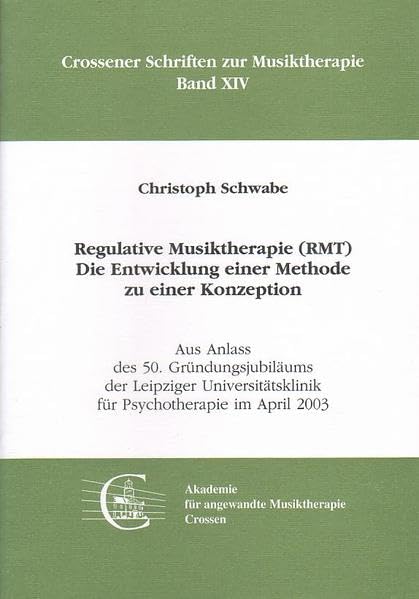 Regulative Musiktherapie: Entwicklung einer Methode zu einer Konzeption (Crossener Schriften zur Musiktherapie) Medicine