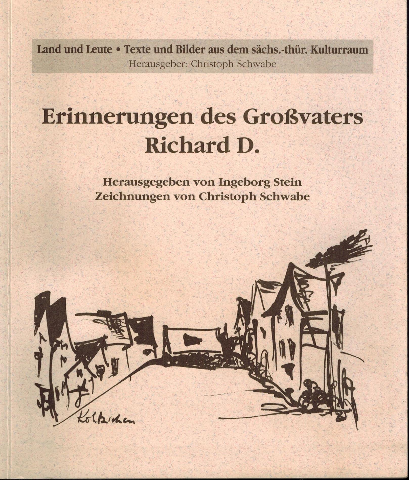 Erinnerungen des Grossvaters Richard D. (Land und Leute: Texte und Bilder aus dem sächsisch-thüringischen Kulturraum) Contemporary literature