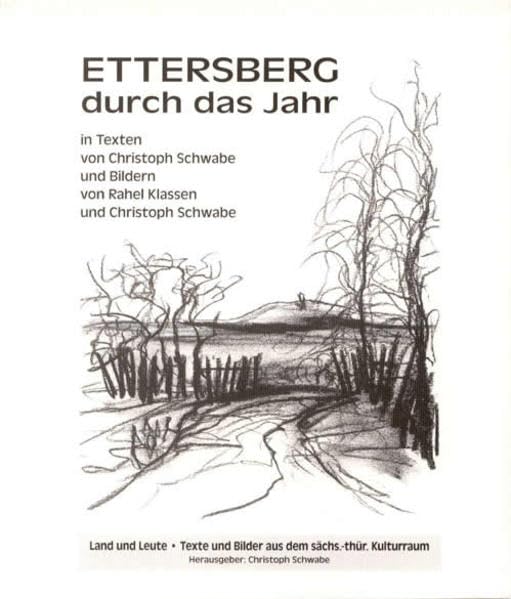 Ettersberg durch das Jahr (Land und Leute: Texte und Bilder aus dem sächsisch-thüringischen Kulturraum) Books