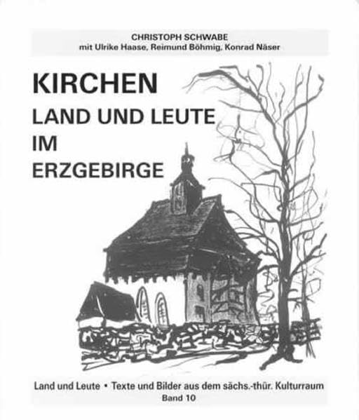 Kirchen. Land und Leute im Erzgebirge (Land und Leute / Texte und Bilder aus dem sächsisch-thüringischen Kulturraum) Contemporary literature Books