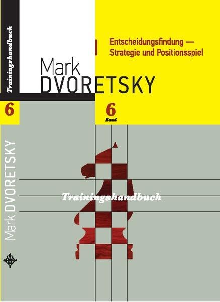 Entscheidungsfindung - Strategie und Positionsspiel: Trainingshandbuch, Band 6 Leisure, Home & Garden