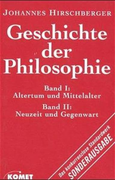 Geschichte der Philosophie. Bd. I: Altertum und Mittelalter. Bd. II: Neuzeit und Gegenwart. Philosophy