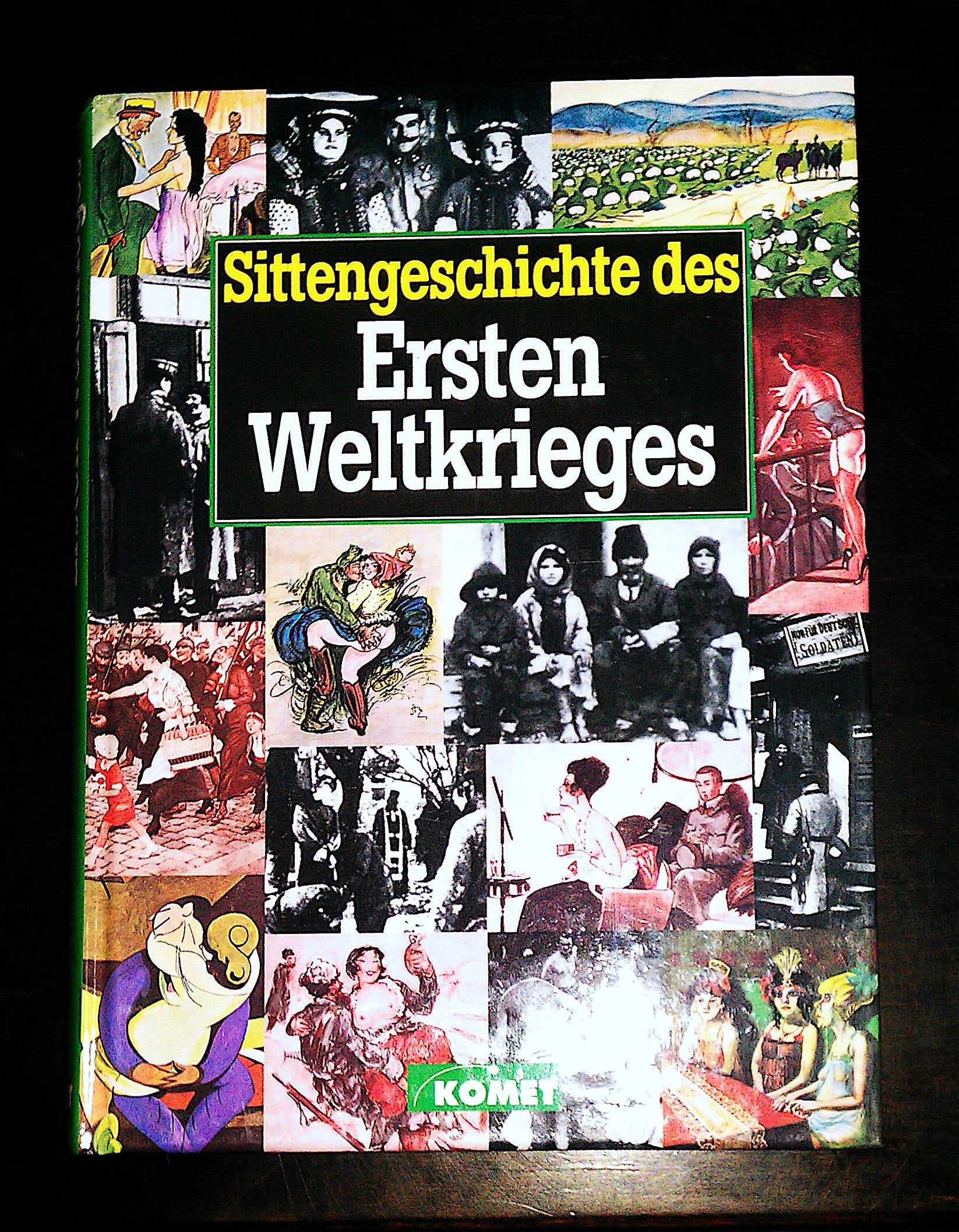 Sittengeschichte des Ersten Weltkriegs Politics & History
