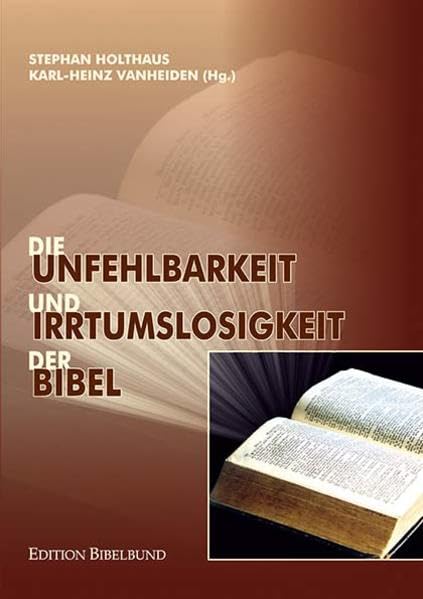 Die Unfehlbarkeit und Irrtumslosigkeit der Bibel Religion & Esotericism
