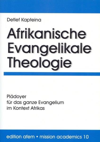 Afrikanische evangelikale Theologie: Plädoyer für das ganze Evangelium im Kontext Afrikas (Livre en allemand) book