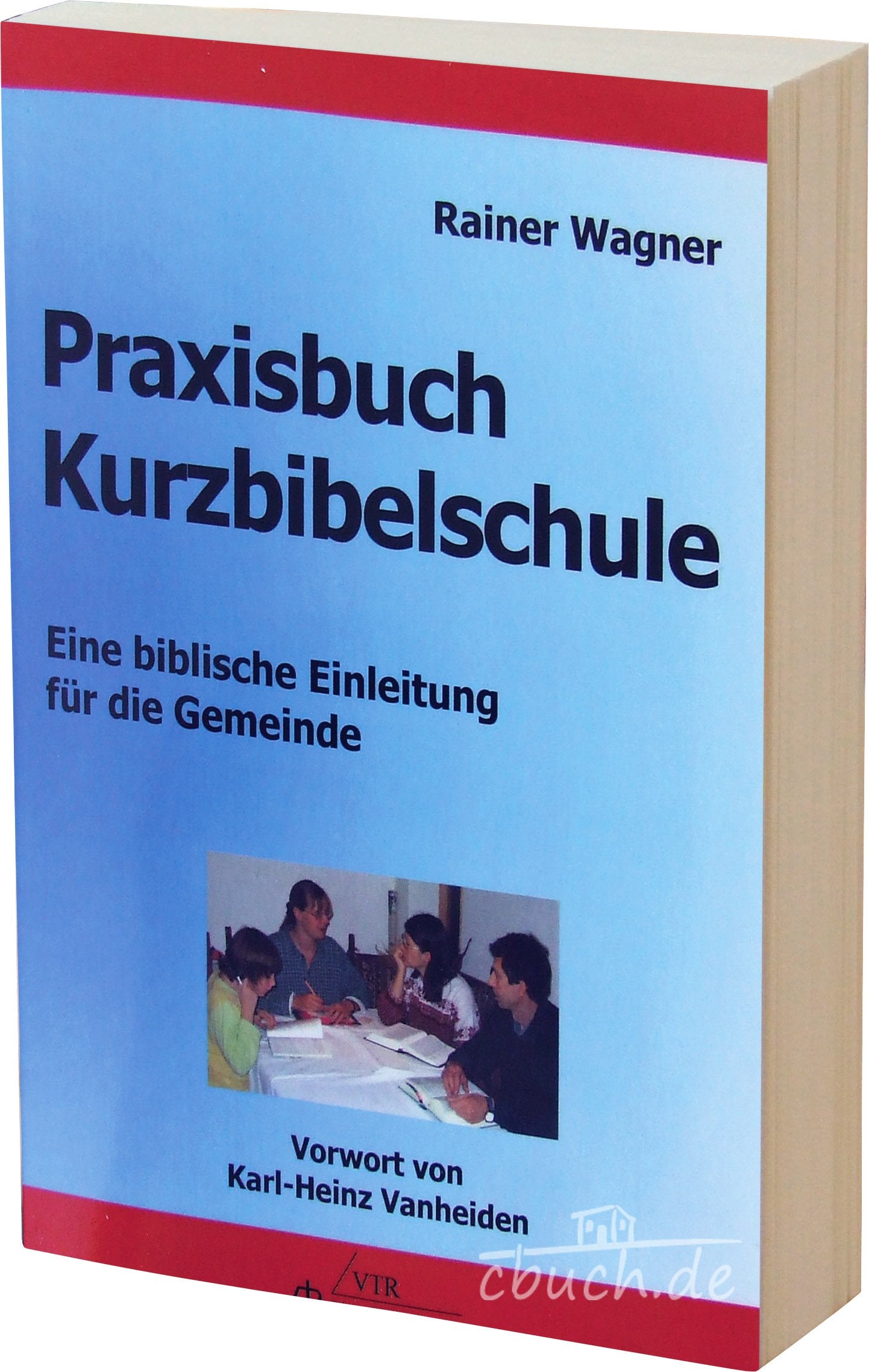 Praxisbuch Kurzbibelschule: Eine biblische Einleitung für die Gemeinde Professional & Reference Books