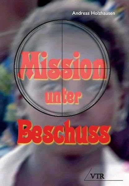 Mission unter Beschuß: Kritische Fragen - offen beantwortet Religion & Esotericism