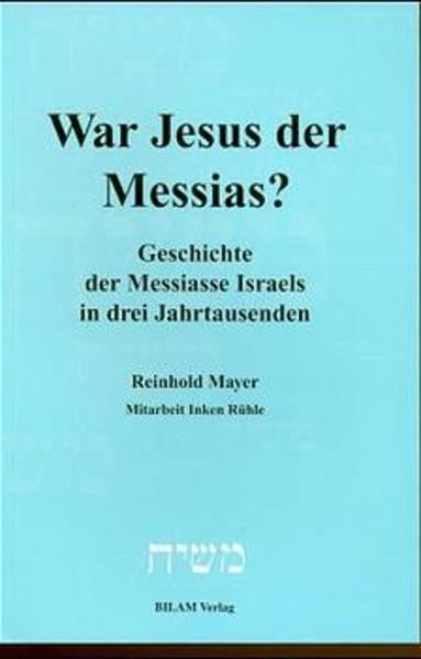 War Jesus der Messias?. Geschichte der Messiasse Israels in drei Jahrtausenden Politics & History