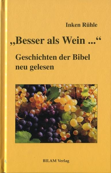 "Besser als Wein...": Geschichten der Bibel neu gelesen book