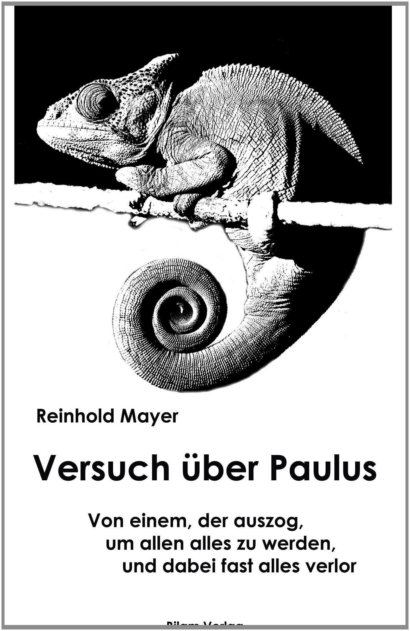 Versuch über Paulus: Von einem, der auszog, um allen alles zu werden, und dabei fast alles verlor Religion & Esotericism