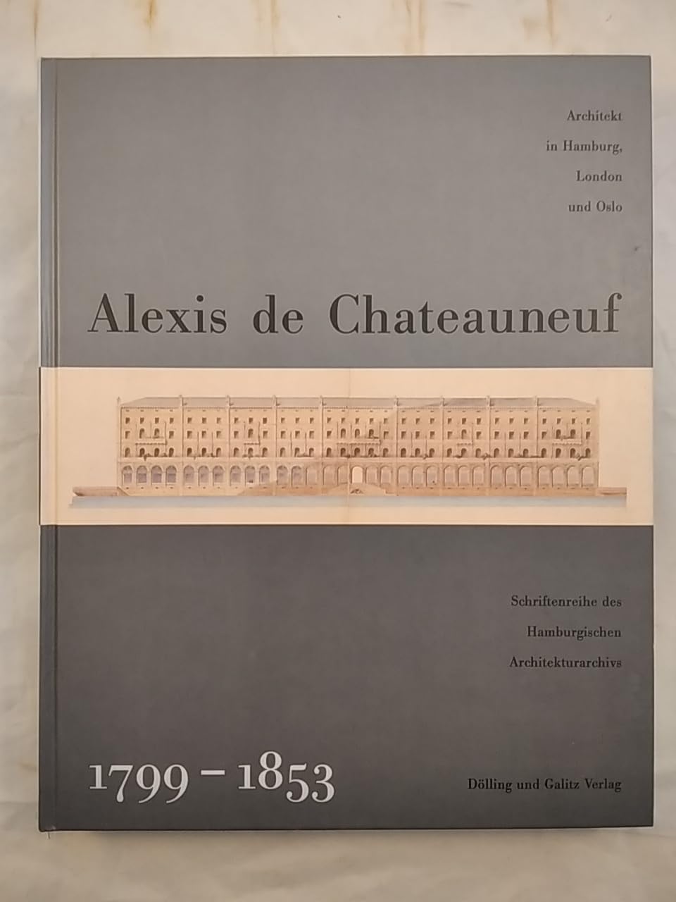 Alexis de Chateauneuf: Leben und Werk 1799-1853 Architecture