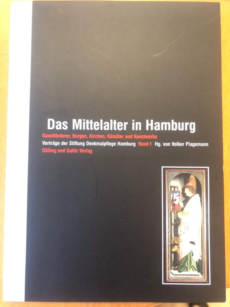 Mittelalter in Hamburg: Vorträge der Stiftung Denkmalpflege in Hamburg Film, Art & Culture