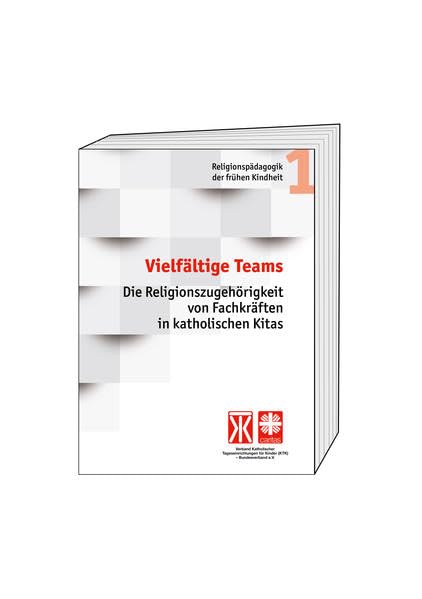 Vielfältige Teams. Die Religionszugehörigkeit von Fachkräften in katholischen Kitas: 1 book