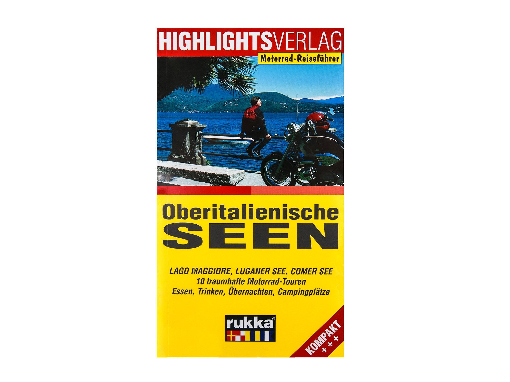 Oberitalienische Seen: Die oberitalienischen Seen entdecken und erleben: Lago Maggiore, Luganer See, Comer See. 10 traumahfte Motorad-Touren. Essen, Trinken, Übernachten, Campingplätze Contemporary literature Books