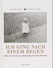Ich ging nach einem Regen: Bilder und Texte aus Tschechien und der Slowakei. Mit Geleitw. v. Vaclav Havel, Rudolf Schuster u. Milan Richter Politics & History