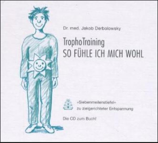 TrophoTraining - so fühle ich mich wohl HörbuchCD: "Siebenmeilenstiefel" zu zielgerichteter Entspannung Lifestyle