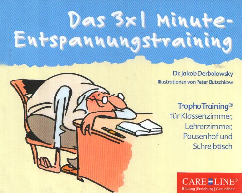 Das 3 x 1 Minute Entspannungstraining: TrophoTraining® für Klassenzimmer, Lehrerzimmer, Pausenhof und Schreibtisch Health, Nutrition & Fitness