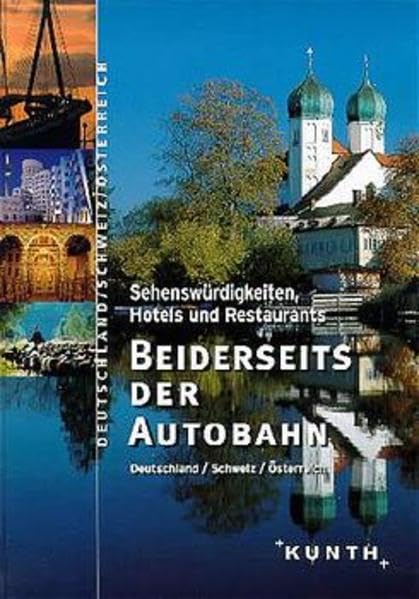 Beiderseits der Autobahn: Deutschland /Schweiz /Österreich. Sehenswürdigkeiten, Hotels und Restaurants links und rechts der Autobahn Leisure, Home & Garden