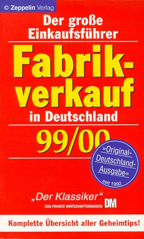 Fabrikverkauf in Deutschland - 99/00. Der Große Einkaufsführer Lifestyle