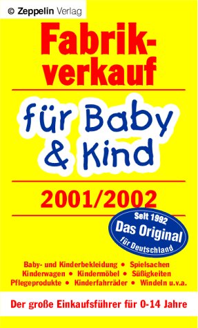 Fabrikverkauf für Baby und Kind 2001/2002. Der große Einkaufsführer für 0 - 14 Jahre Lifestyle