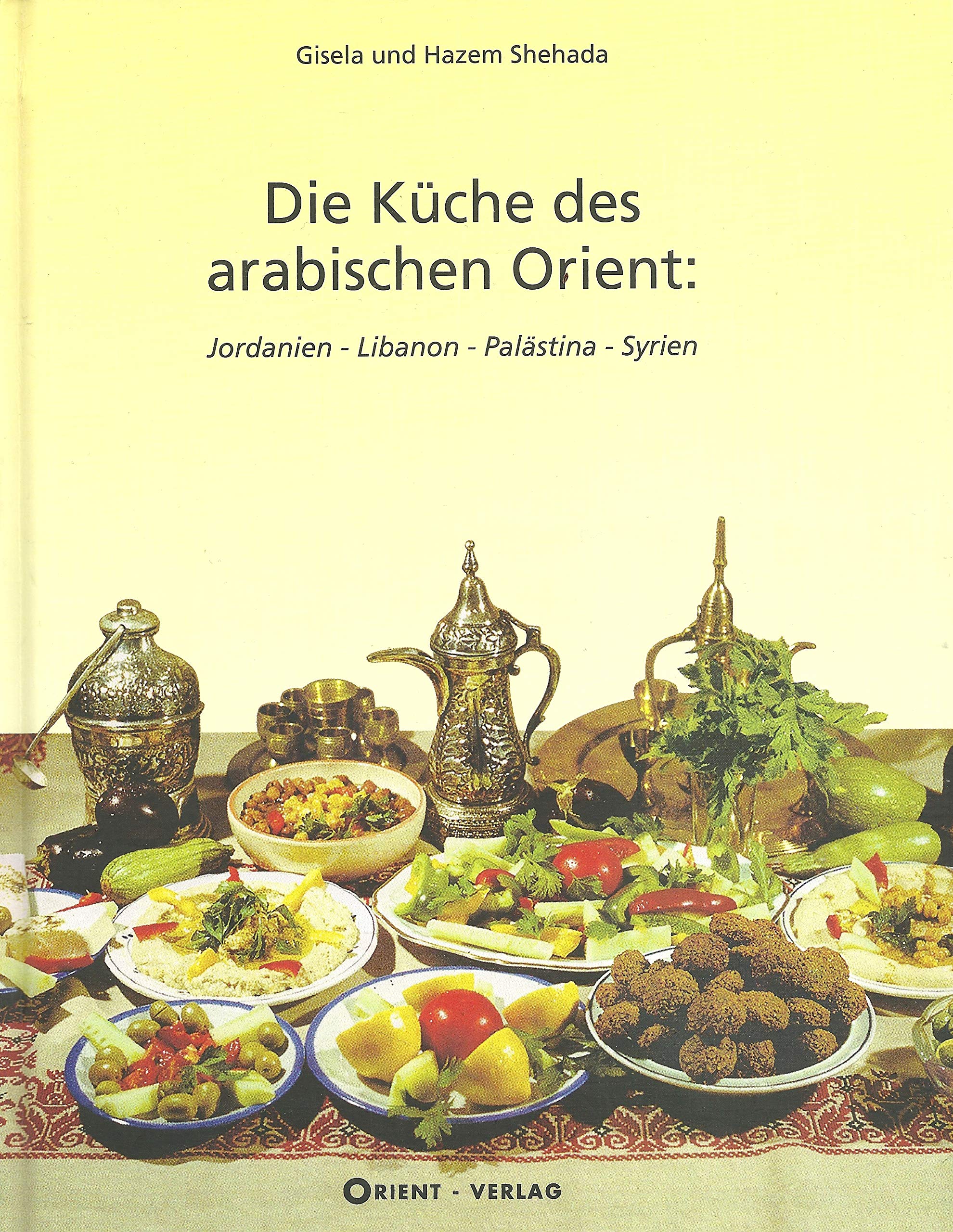 Die Küche des arabischen Orient / Jordanien - Libanon - Palästina - Syrien: BD 1 book