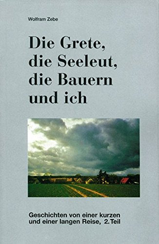 Die Grete, die Seeleut, die Bauern und ich. 2. Tl Books