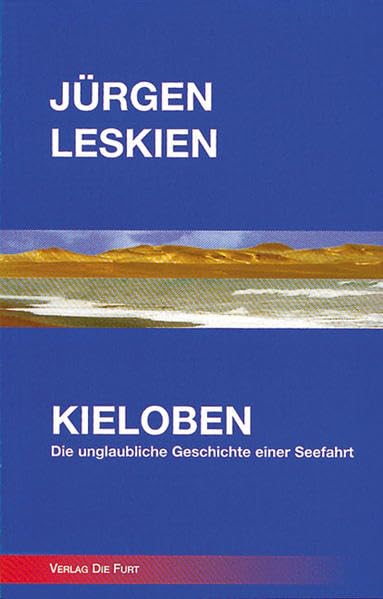 Kieloben: Die unglaubliche Geschichte einer Seefahrt Contemporary literature