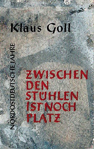 Zwischen den Stühlen ist noch Platz. Nordostdeutsche Jahre Fiction