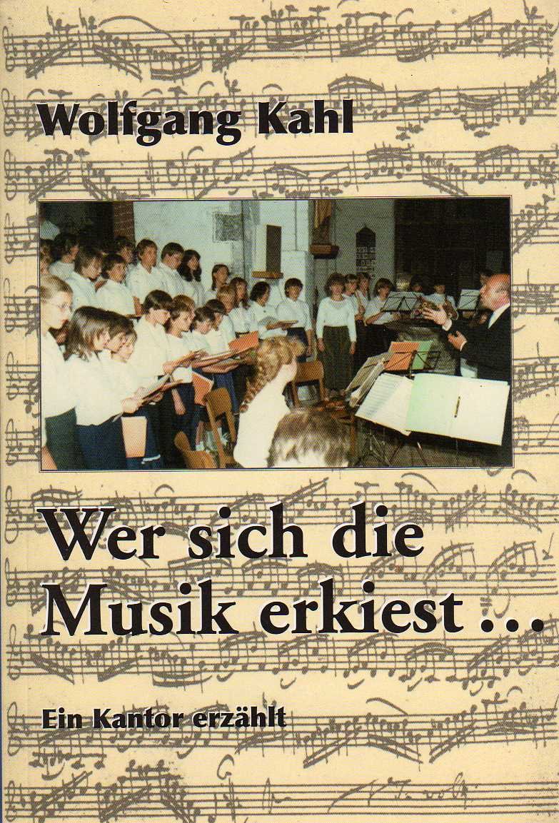 Wer sich die Musik erkiest… hat ein himmlisch Gut gewonnen. Ein Kantor erzählt Books