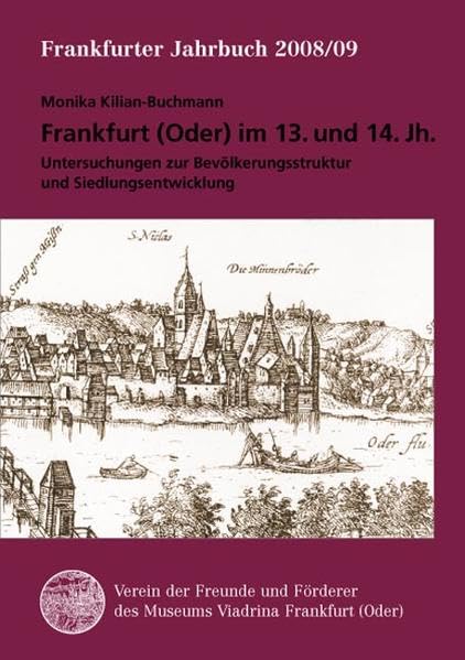 Frankfurter Jahrbuch 2008/09: Frankfurt (Oder) im 13. und 14. Jahrhundert Natural Sciences